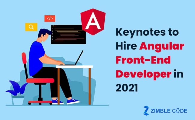 Keynotes to Hire Angular Front-End Developer in 2021