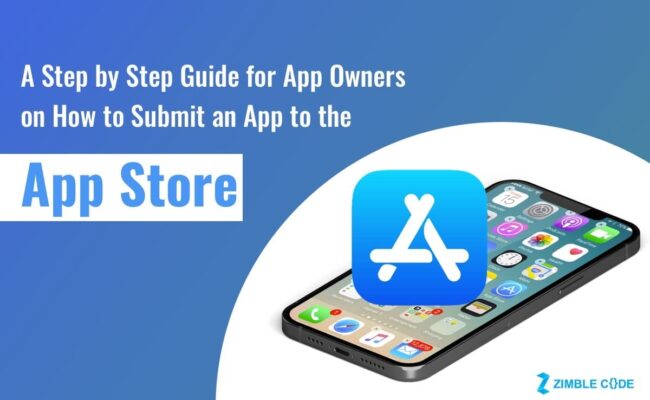 A Step by Step Guide for App Owners on How to Submit an App to the App Store