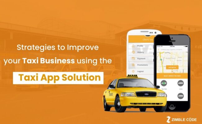 Strategies to Improve your Taxi Business using the Taxi App Solution