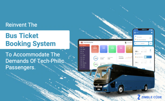 Reinvent The Bus Ticket Booking System To Accommodate The Demands Of Tech-Philic Passengers