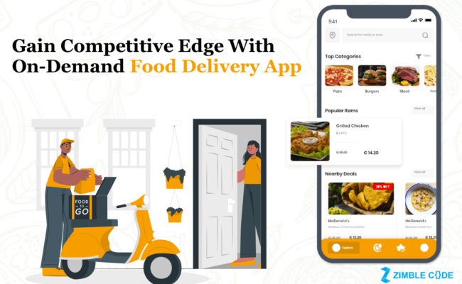 Gain Competitive Edge With  On-Demand Food Delivery App