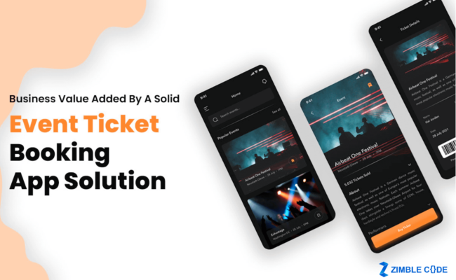 Business Value Added By A Solid Event Ticket Booking App Solution