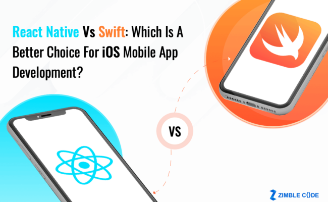 React Native Vs Swift: Which Is A Better Choice For iOS Mobile App Development?