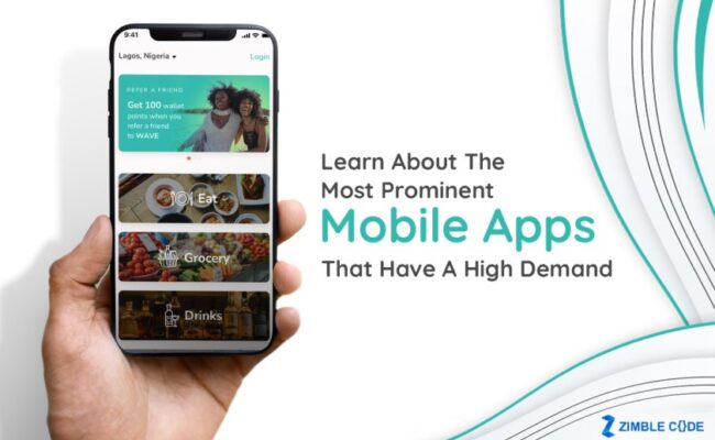 Learn About The Most Prominent Mobile Apps That Have A High Demand