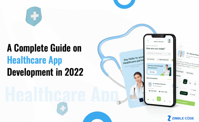 A Complete Guide on Healthcare App Development in 2022 (Cost, Types & More)