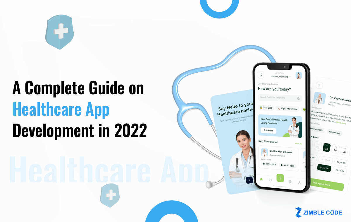 A Complete Guide on Healthcare App Development in 2022 (Cost, Types & More)