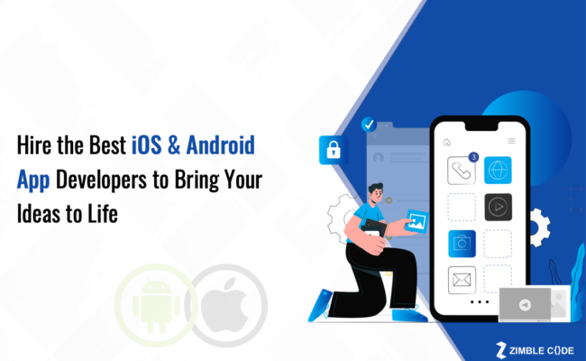 Hire the Best iOS & Android App Developers to Bring Your Ideas to Life