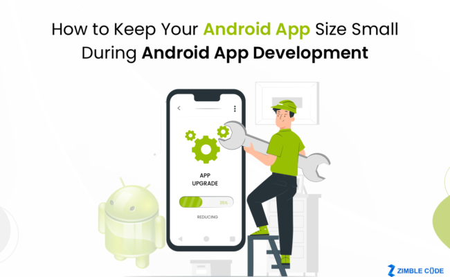 How to Keep Your Android App Size Small During Android App Development