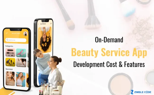 On-Demand Beauty Service App Development Cost & Features