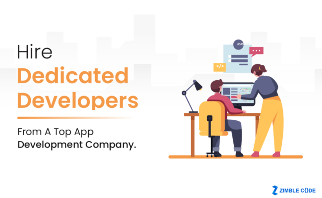 Hire Dedicated Developers From A Top App Development Company