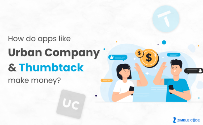 How do Apps like Urban Company & Thumbtack Make Money?