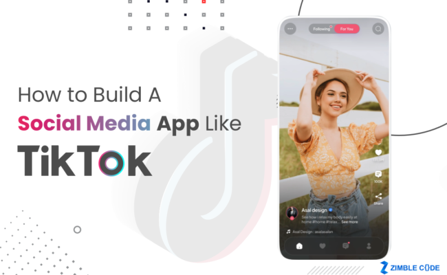 How to Build A Social Media App Like TikTok?