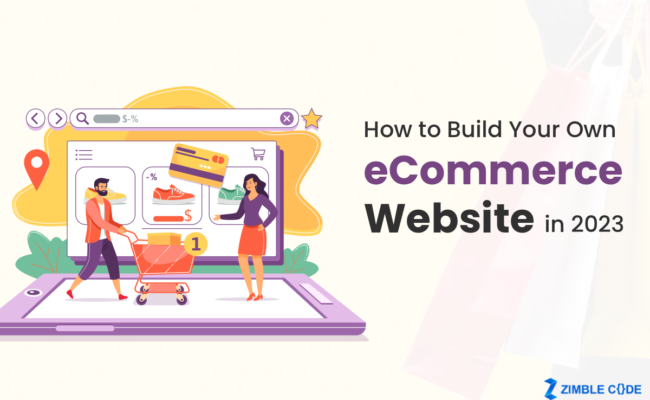 How to Build Your Own eCommerce Website in 2023