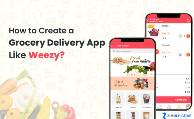 How to Create A Grocery Delivery App Like Weezy?