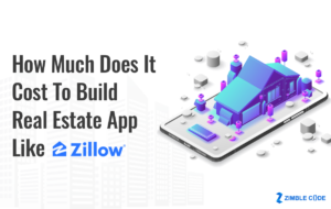 How Much Does It Cost to Build Real Estate Apps Like Zillow?