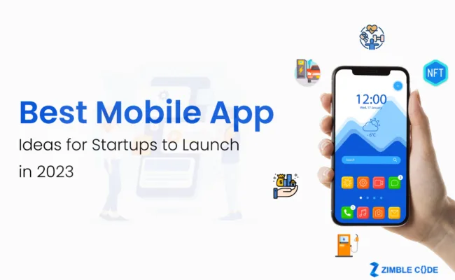 5 Unique Mobile App Ideas for Startups to Launch in 2023