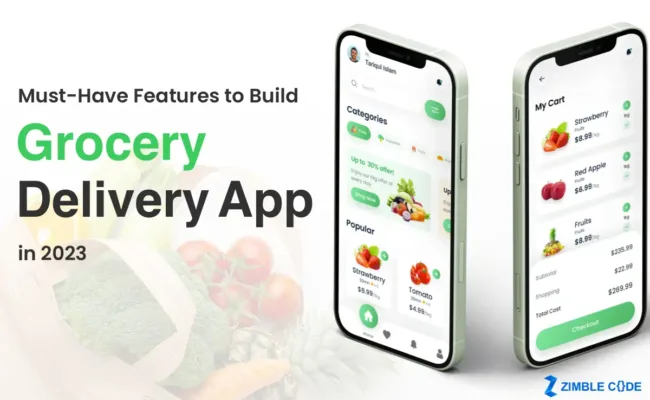Must-Have Features to Build Grocery Delivery App in 2023