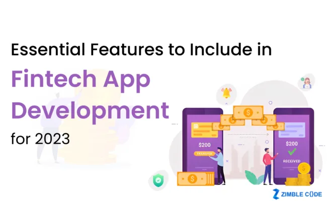 Essential Features to Include in Fintech App Development for 2023