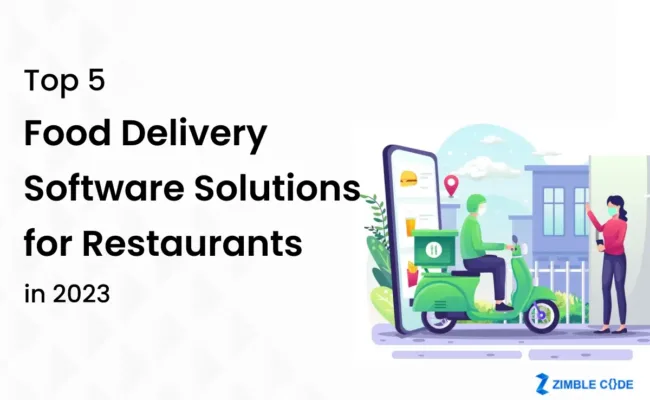 Top 5 Food Delivery Software Solutions for Restaurants in 2023