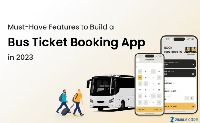 Must-Have Features to Build a Bus Ticket Booking App in 2023