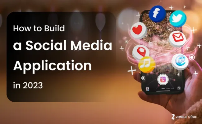 How to Build a Social Media Application in 2023