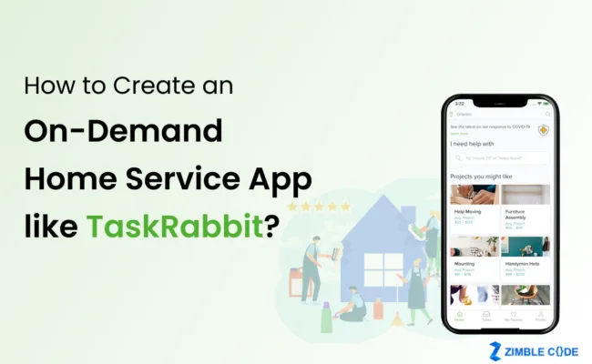 How to Create an On-Demand Home Service App like TaskRabbit?