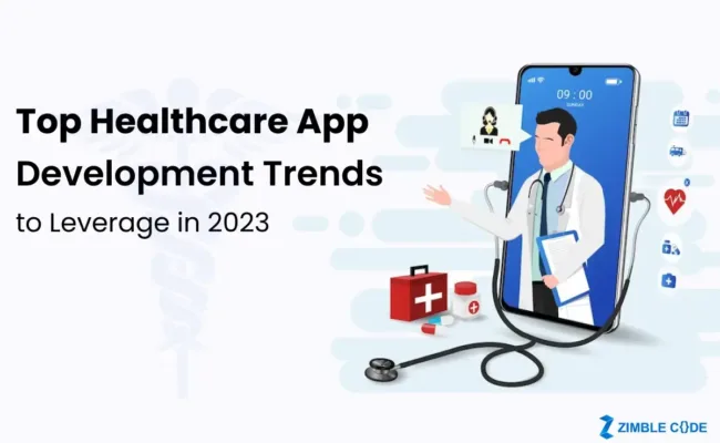 Top Healthcare App Development Trends to Leverage in 2023