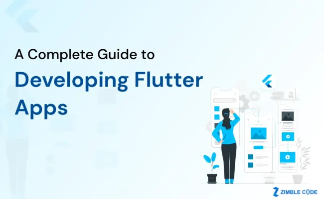 A Complete Guide to Developing Flutter Apps