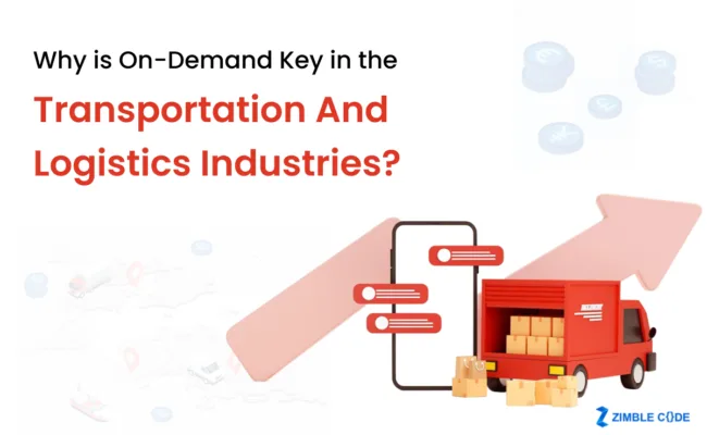 Why is On-Demand Key In The Transportation And Logistics Industries?