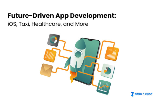 Future-Driven App Development: iOS, Taxi, Healthcare, More