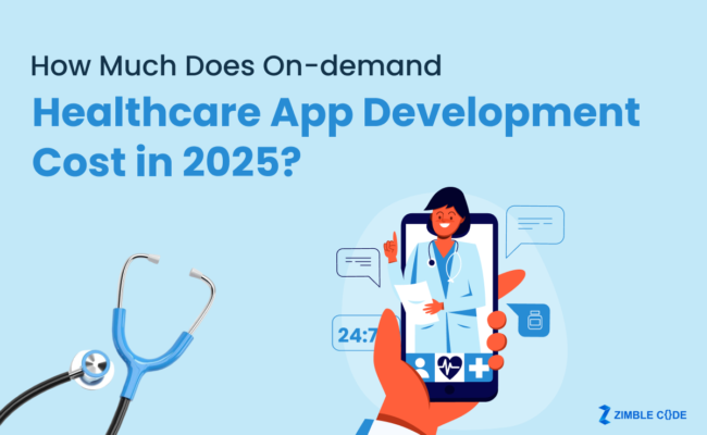 How Much Does On-demand Healthcare App Development Cost in 2025?