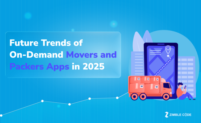 Future Trends of On-Demand Packers and Movers Apps in 2025