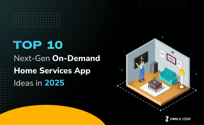 Top 10 Next-Gen On-Demand Home Services Apps Ideas in 2025