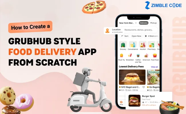 How to Create a Grubhub-Style Food Delivery App from Scratch